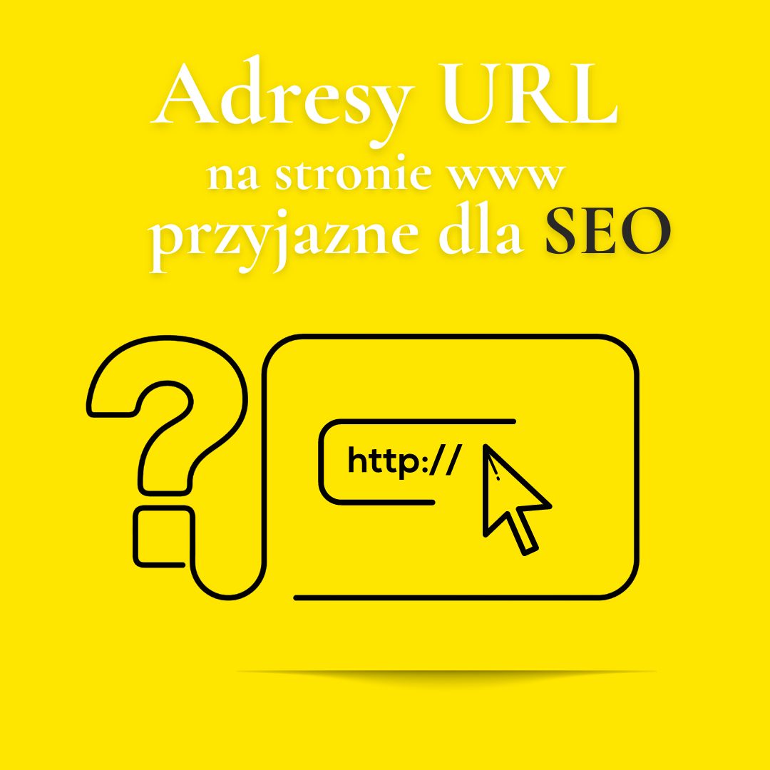 Przyjazne adresy URL: jak je tworzyć i czy warto przy SEO (pozycjonowaniu)